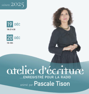 Atelier d'écriture — Pascale Tison